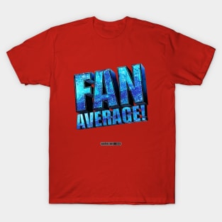 Fantastic? Nada. Nothing Quite So Awesome. Try FANAVERAGE. T-Shirt